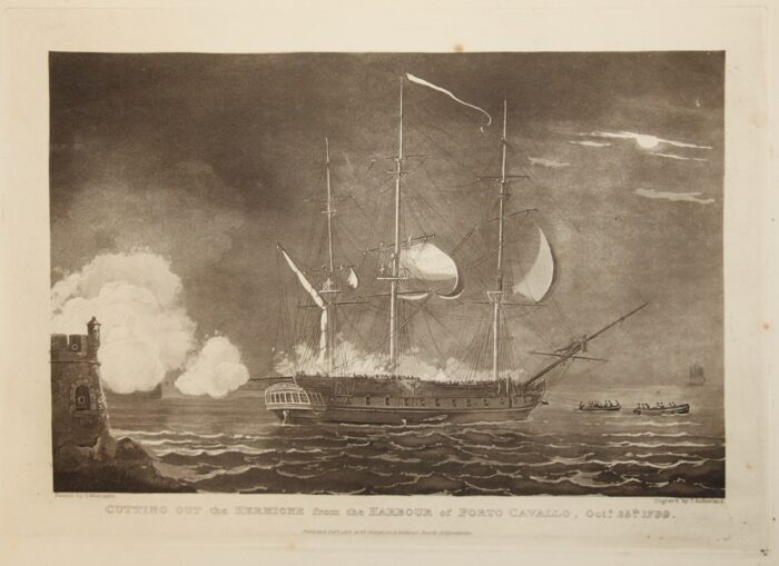CUTTING OUT THE HERMIONE FROM THE HARBOUR OF PORTO CAVALLO, Oct. 25th 1799