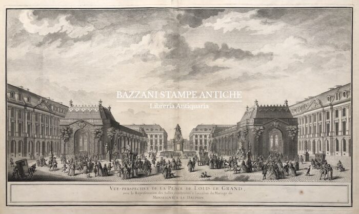 VUE PERSPECTIVE DE LA PLACE DE LOUIS LE GRAND AVEC LA RAPRESENTATION DES SALLES CONSTRUITES A L'OCCASION DU MARIAGE DE MONSEIGNEUR LE DAUPHIN